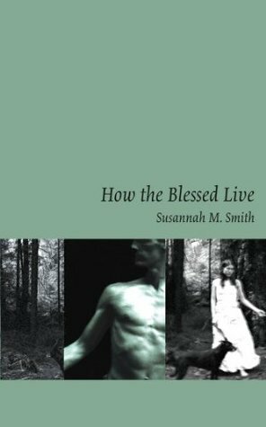 How the Blessed Live by Susannah M. Smith