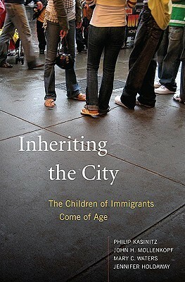 Inheriting the City: The Children of Immigrants Come of Age by Mary C. Waters, Philip Kasinitz, John H. Mollenkopf