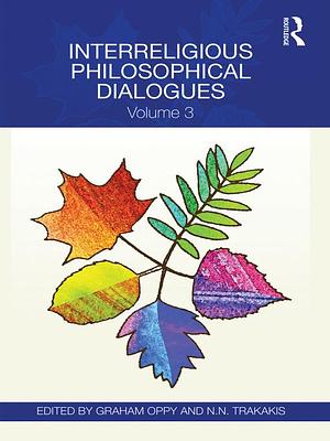 Interreligious Philosophical Dialogues by Graham Oppy