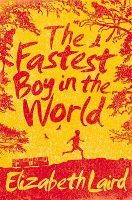The Fastest Boy in the World by Elizabeth Laird