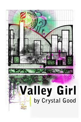 Valley Girl by Crystal Good