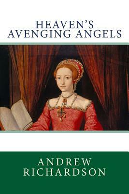 Heaven's Avenging Angels by Andrew Richardson
