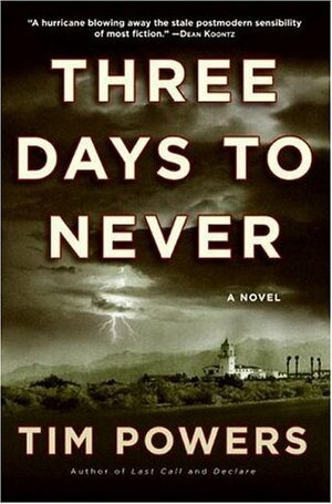 Three Days to Never by Tim Powers