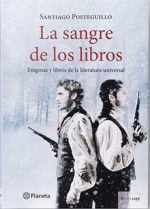 La sangre de los libros by Santiago Posteguillo