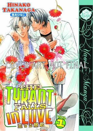 The Tyrant Falls in Love, Volume 1 by Hinako Takanaga