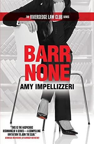 Barr None by Amy Impellizzeri, Amy Impellizzeri