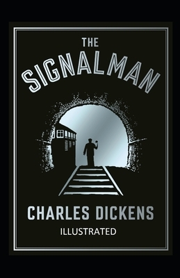 The Signal-Man Illustrated by Charles Dickens