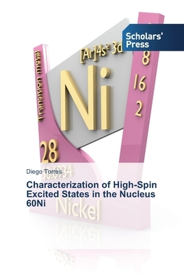 Characterization of High-Spin Excited States in the Nucleus 60Ni by Diego Torres