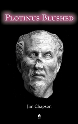 Plotinus Blushed by Jim Chapson