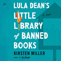 Lula Dean's Little Library of Banned Books by Kirsten Miller