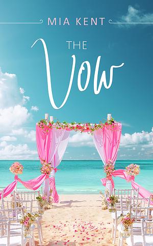 The Vow by Mia Kent