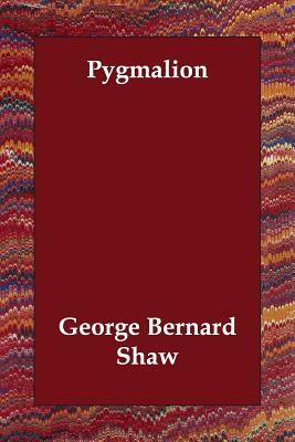 Pygmalion by George Bernard Shaw