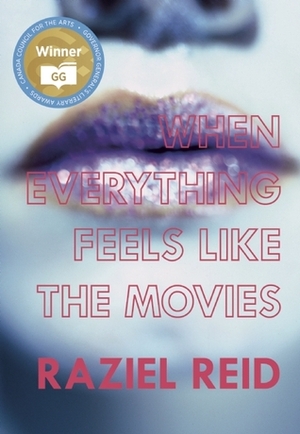 When Everything Feels Like the Movies by Raziel Reid