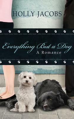 Everything But a Dog by Holly Jacobs