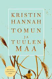 Tomun ja tuulen maa by Kristin Hannah