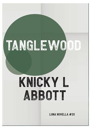 Tanglewood by Knicky L Abbott