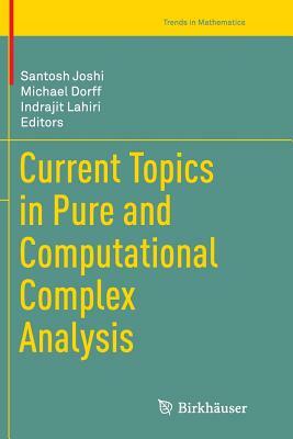 Current Topics in Pure and Computational Complex Analysis by 