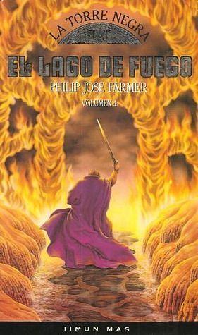 El lago de fuego by Carles Llorach, Robin Wayne Bailey, Philip José Farmer