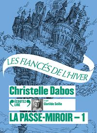 Les fiancés de l'hiver by Christelle Dabos