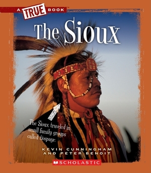 The Sioux by Kevin Cunningham, Peter Benoit