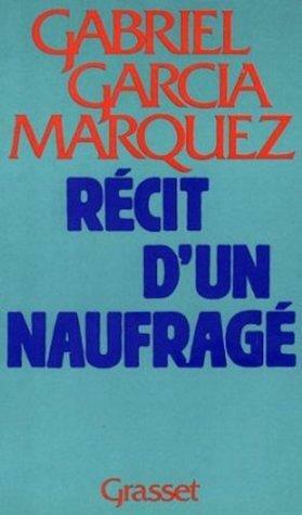 Récit d'un naufragé by Gabriel García Márquez