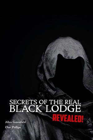 Secrets of the Real Black Lodge Revealed! by Allen Greenfield