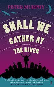 Shall We Gather at the River by Peter Murphy