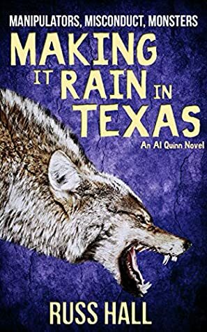 Making It Rain in Texas (An Al Quinn Novel Book 5) by Russ Hall