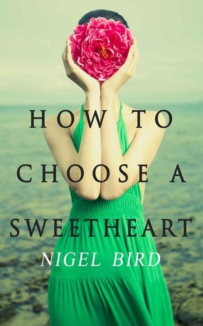 How To Choose A Sweetheart by Nigel Bird