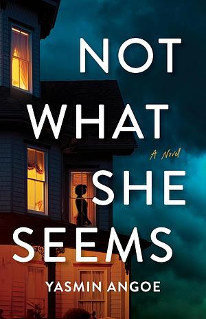 Not What She Seems by Yasmin Angoe