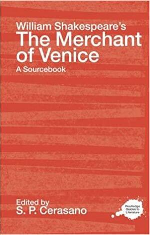 William Shakepeare's: The Merchant of Venice by Susan P. Cerasano