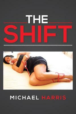 The Shift by Michael Harris