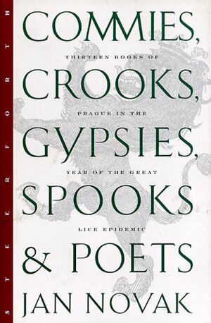 Commies, Crooks, Gypsies, Spooks & Poets by Jan Novák