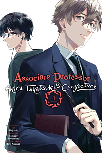 Associate Professor Akira Takatsuki's Conjecture (Manga), Vol. 1 by Mikage Sawamura