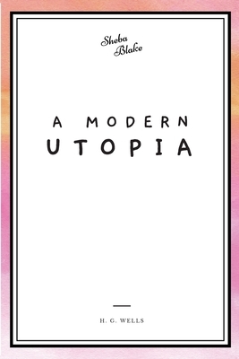 A Modern Utopia by H.G. Wells