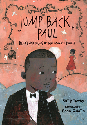 Jump Back, Paul: The Life and Poems of Paul Laurence Dunbar by Sean Qualls, Sally Derby