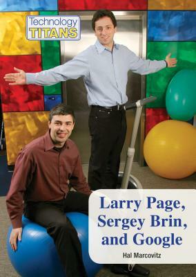 Larry Page, Sergey Brin, and Google by Hal Marcovitz