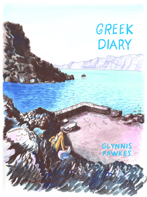 Greek Diary by Glynnis Fawkes