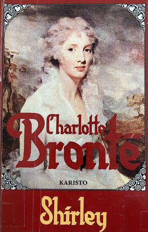 Shirley by Charlotte Brontë