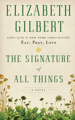 The Signature of All Things by Elizabeth Gilbert