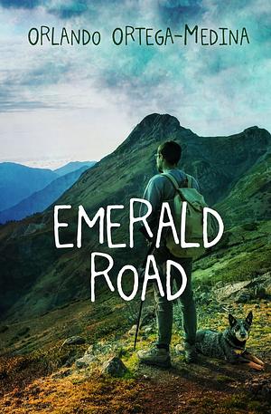 Emerald Road: A Tale of Love, War, and Betrayal by Orlando Ortega-Medina