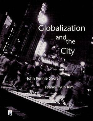 Globalization & the City by John Short
