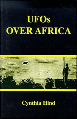 Ufos Over Africa by Cynthia Hind