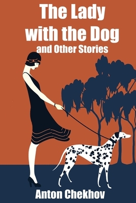 The Lady With The Dog and Other Stories by Anton Chekhov