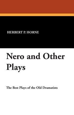 Nero and Other Plays by Herbert Percy Horne