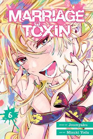 Marriage Toxin, Vol. 6 by Joumyaku, Mizuki Yoda