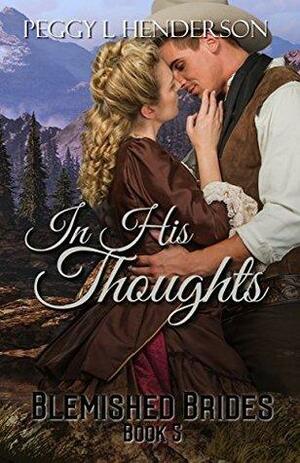 In His Thoughts by Peggy L. Henderson