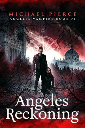 Angeles Reckoning by Michael Pierce