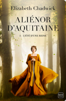 Aliénor d'Aquitaine: L'été d'une reine by Elizabeth Chadwick