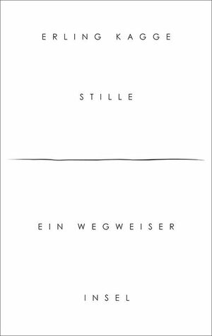 Stille: Ein Wegweiser by Erling Kagge